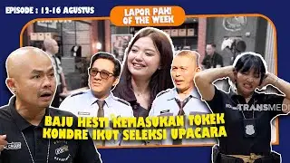 KONDRE & AYU DITAHAN, ADA APA? | LAPOR PAK! OF THE WEEK (Eps. 12-16 Agustus 2024)