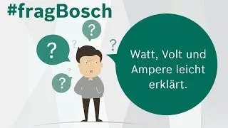 Watt, Volt und Ampere leicht erklärt. Tutorial. #fragbosch