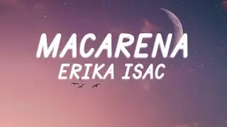 Erika Isac - Macarena (Versuri/Lyrics)