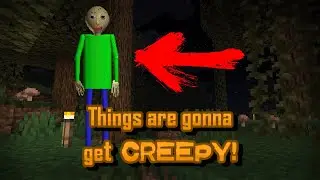 If You Spot Baldi In Your World, THEN YOU KNOW IT'S GONNA GET CREEPY! Minecraft Creepypasta