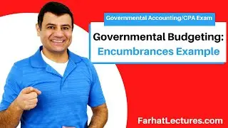 Example: Governmental Budgeting: Appropriations, Encumbrances, Estimated Revenues  | CPA Exam FAR