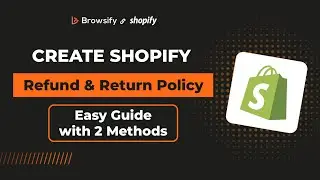 How to Create Shopify Refund & Return Policy | Easy Guide with 2 Methods | 2025