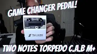 Game Changer Pedal | Two Notes TORPEDO C.A.B M+ | Transform Your Pedal Board!