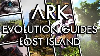 ARK: Evolution Guides - Lost Island