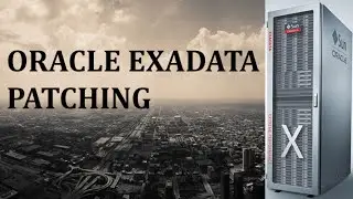 Oracle Exadata - RAC Patching || Oracle Cloud Database || Exadata || RAC Patching