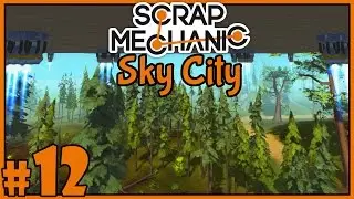 Opposite Force - Scrap Mechanic Sky City - Part 12 [Let's Play Scrap Mechanic Gameplay]