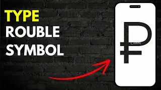 How to Type Rouble Symbol on Mobile in 2024 (Easy)