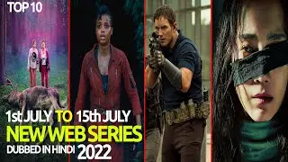 Top 10 Best New Hindi Dubbed Web Series 1st July To 15 July 2022 | Best Of July 2022