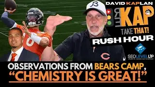 REKAP Rush Hour 🚗: Observations from Chicago Bears camp, “Chemistry is great!”