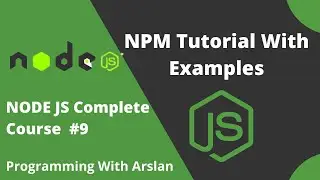 NPM Tutorial With Examples | Import NPM Module in Nodejs | Master Nodejs #9