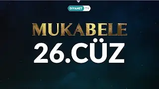 Mukabele - 26. Cüz