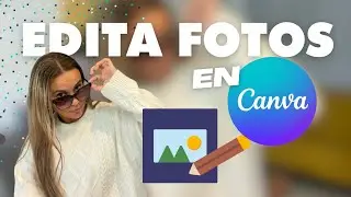 😍 Cómo EDITAR FOTOS con CANVA/ Tutorial Canva en español