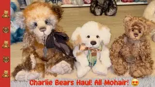 Charlie Bears Haul! All in Mohair!! Soooo Luxurious!!! ♥️🧸♥️
