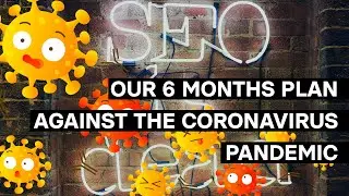 Our 6 months plan against the Coronavirus Pandemic