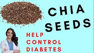 CHIA SEEDS and Diabetes. How to improve blood sugars with Chia Seeds.