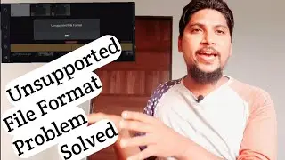 How to Solve Unsupported File Format in Kinemaster