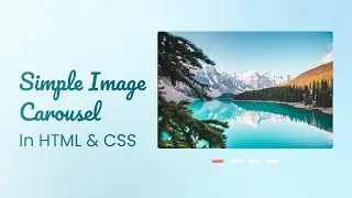 How To Create Simple Image Carousel in HTML CSS and JavaScript