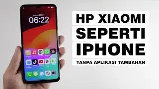 Cara Terbaru Mengubah Tema HP Xiaomi Seperti iPhone Tanpa Aplikasi