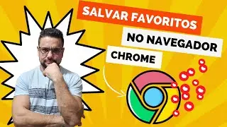 COMO SALVAR FAVORITOS NO NAVEGADOR GOOGLE CHROME DO PC