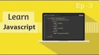 Learn javascript - ep3