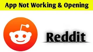 Reddit App Not Working & Opening Crashing Problem Solved