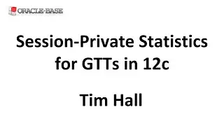 Session-Private Statistics for Global Temporary Tables (GTTs) in Oracle 12c