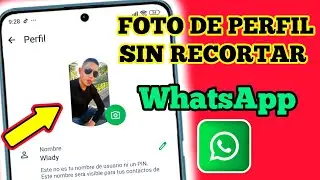 Cómo poner una foto de perfil en tamaño completo en WhatsApp