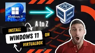 How to Download and Install Windows 11 on VirtualBox | A to Z Guide | 2022