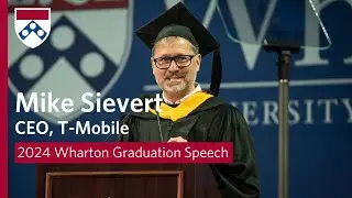 Mike Sievert, CEO, T-Mobile – 2024 Wharton MBA Graduation Speech