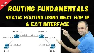 #11 Routing Fundamentals   Static Routing using Next Hop IP and Exit Interface