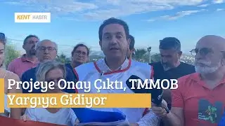 PROJEYE ONAY ÇIKTI, TMMOB YARGIYA GİDİYOR