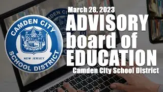 Camden City School District Board of Education Regular Monthly Meeting - MARCH 2023