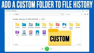 How to Add a Custom Folder to Your Windows File History Backup