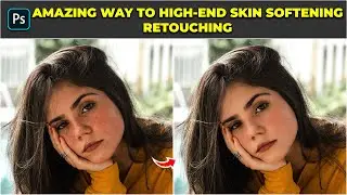 How to High-End Skin Softening/Retouching - Photoshop Tutorial