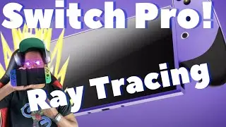 NINTENDO SWITCH PRO RAY TRACING & MORE INFO!