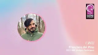 Soundstreams Presents 'I Will' by Francisco del Pino