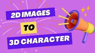 Convert A 2D Image To A Perfect 3D Character Model