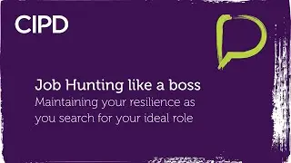 CIPD Trust Webinar - Job Hunting Like A Boss