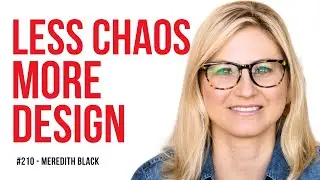 How DesignOps helps you Focus on What Matters / Meredith Black / Ep. #210