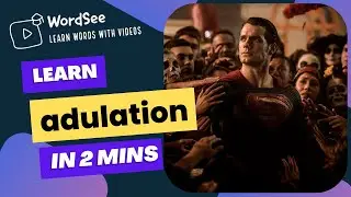 Learn the word adulation in two minutes- Improve your English vocabulary with real world examples