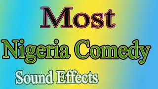 Comedy Sound:Most Nigeria Comedy Sound Effect no Copyright || Latest Comedy Sound Effects