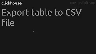 Export table to CSV file #clickhouse