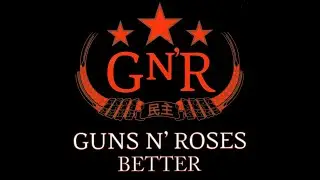 Guns N' Roses - Better (Lyrics)