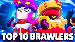 *NEW* BEST 10 BRAWLERS IN BRAWL STARS