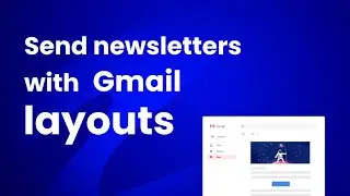 Send Newsletters in Gmail using Layouts