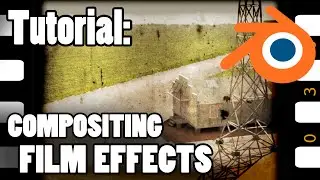 Blender Tutorial: Compositing Film Effects