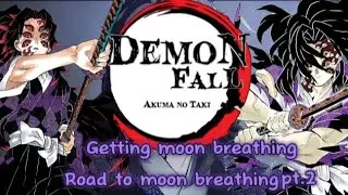 Getting Moon Breathing||Road to moon breathing||Pt.2 #demonfallroblox #demonfallmobile #fyp