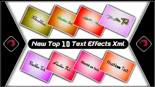 Top 10 New Text Animation Presets |New Text Effect Alightmotion Xml|Text Effect Preset🧘KhushbooTech