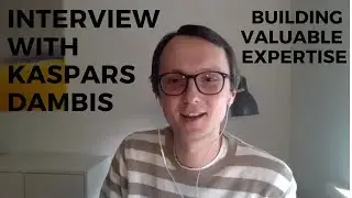 An Interview With Kaspars Dambis: How To Build Valuable Expertise