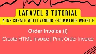 Laravel 9 Tutorial #152 | MultiVendor | Order Invoice (I) | Create HTML Invoice |Print Order Invoice